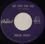 Ferlin Husky - My Love For You