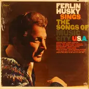 Ferlin Husky - Sing The Songs Of Music City U.S.A.