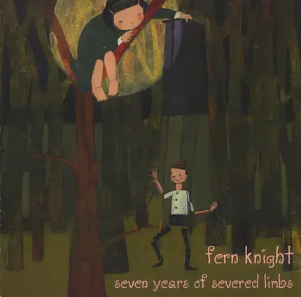 Fern Knight - Seven Years of Severed Limbs