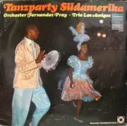 LP - Fernandez Pray Und Sein Orchester, Trio Los Amigos - Tanzparty Südamerika