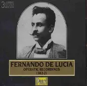 Fernando de Lucia - Operatic Recordings 1902-21