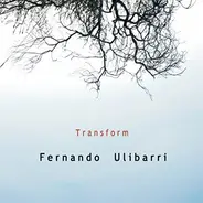 Fernando Ulibarri - Transform