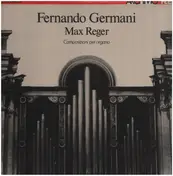 Fernando Germani - Max Reger - Composizioni Per Organo