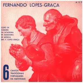 Fernando Lopes-Graca - 6 Cantos Tradicionais Portugueses Da Natividade