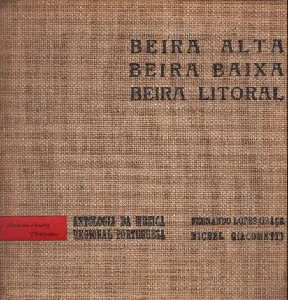 Fernando Lopes-Graça, Michel Giacometti - Beira Alta - Beira Baixa - Beira Litoral