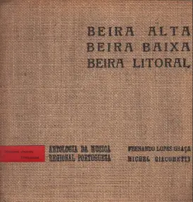 Fernando Lopes-Graça, Michel Giacometti - Beira Alta - Beira Baixa - Beira Litoral