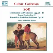 Fernando Sor , Jeffrey McFadden - Introduction And Variations, Op. 26-28 / Douze Etudes, Op. 29 / Fantasie Et Variations Brillantes,