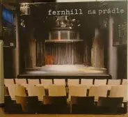 Fernhill - Na Prádle