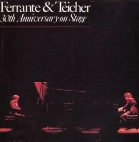 Ferrante & Teicher - 30th Anniversary On Stage