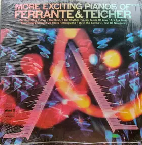 Ferrante & Teicher - More Exciting Pianos Of Ferrante & Teicher