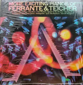 Ferrante & Teicher - More Exciting Pianos Of Ferrante & Teicher