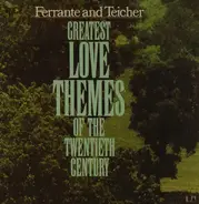 Ferrante And Teicher - Greatest Love Themes Of The 20th Century