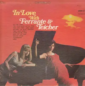 Ferrante & Teicher - In Love With Ferrante & Teicher