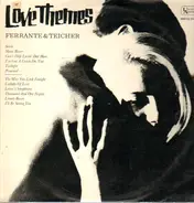 Ferrante & Teicher And Ferrante And Teicher Orchestra - Love Themes