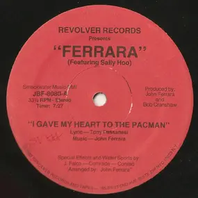 Ferrara - I Gave My Heart To The Pacman