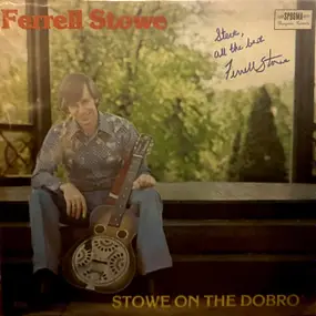 Ferrell Stowe - Stowe on the Dobro