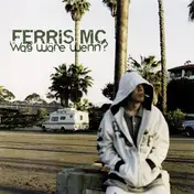 Ferris MC - Was wäre wenn?