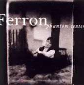 Ferron - Phantom Center