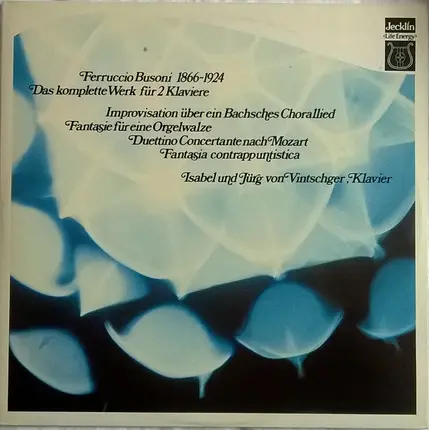 Ferruccio Busoni - Jürg von Vintschger , Isabel von Vintschger - Das Komplette Werk Für 2 Klaviere - Improvisation Über Ein Bachsches Chorallied  Fantasie Für Eine