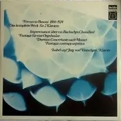 Ferruccio Busoni - Das Komplette Werk Für 2 Klaviere - Improvisation Über Ein Bachsches Chorallied  Fantasie Für Eine