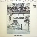 LP - Ferruccio Busoni , Peter Rösel - Klavierbearbeitungen Bach'Scher Werke / Choralbearbeitungen