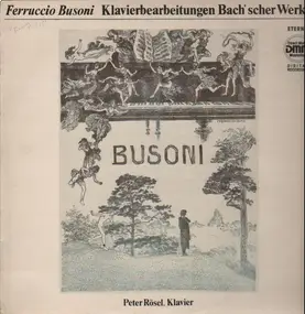Ferruccio Busoni - Klavierbearbeitungen Bach'scher Werke