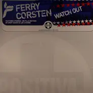 Ferry Corsten - WATCH OUT