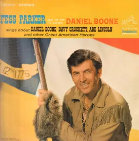 Fess Parker - Fess Parker Star Of The TV Series Daniel Boone Sings About Daniel Boone, Davy Crockett, Abe Lincoln