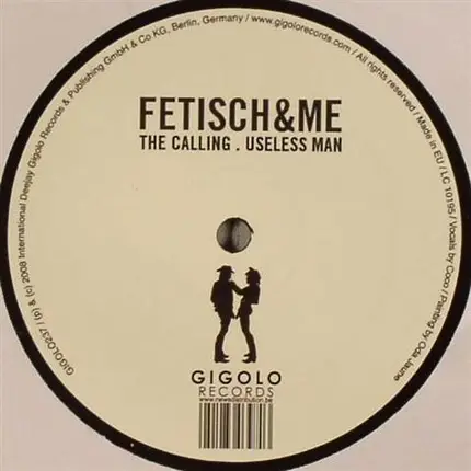Fetisch , &Me - The Calling / Useless Man