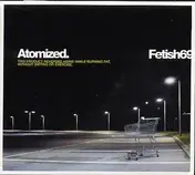 Fetish 69 - Atomized