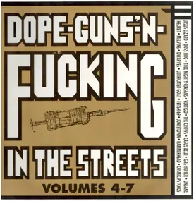 Fetish 69 - Dope-Guns-'N-Fucking In The Streets Volumes 4-7