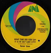 Fever Tree - What Time Did You Say It Is In Salt Lake City / Where Do You Go?