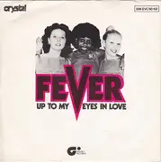 7inch Vinyl Single - Fever - Up To My Eyes In Love