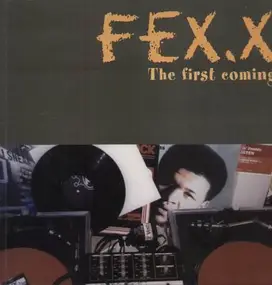 Fex.x - The First Coming