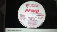 Ffwd - Baby Don't Go