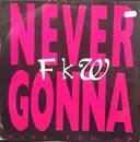 12inch Vinyl Single - Fkw - Never Gonna (Give You Up)