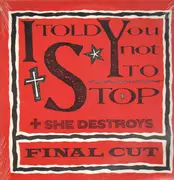 12inch Vinyl Single - Final Cut - I Told You Not To Stop - Still sealed