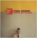 12inch Vinyl Single - Final Excess - Rock Da Place