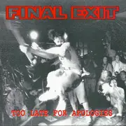 7inch Vinyl Single - Final Exit - Too Late For Apologies