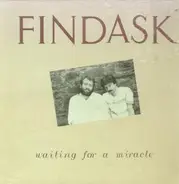 Findask - Waiting for a Miracle