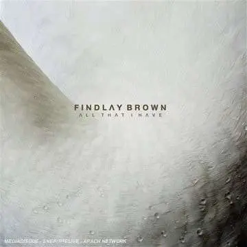 Findlay Brown - All That I Have