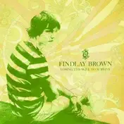 Findlay Brown - LOSING THE WILL TO SURVIV
