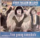 7inch Vinyl Single - Fine Young Cannibals - Ever Fallen In Love