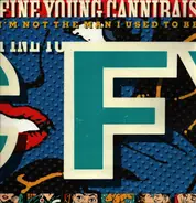 Fine Young Cannibals - I'm Not The Man I Used To Be