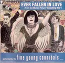 7inch Vinyl Single - Fine Young Cannibals - Ever Fallen In Love