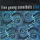 7inch Vinyl Single - Fine Young Cannibals - Blue - Injection Labels