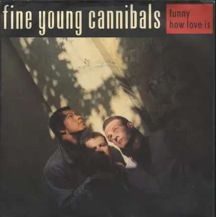 Fine Young Cannibals - Funny How Love Is