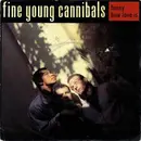 7inch Vinyl Single - Fine Young Cannibals - Funny How Love Is