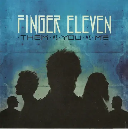Finger Eleven - Them vs. You vs. Me