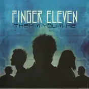 Finger Eleven - Them vs. You vs. Me